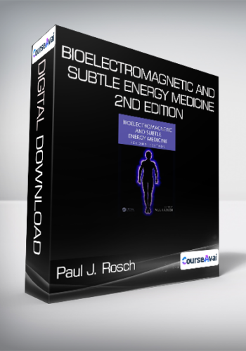 Paul J. Rosch – Bioelectromagnetic And Subtle Energy Medicine 2nd Edition