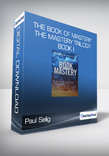 Paul Selig – The Book Of Mastery: The Mastery Trilogy: Book I