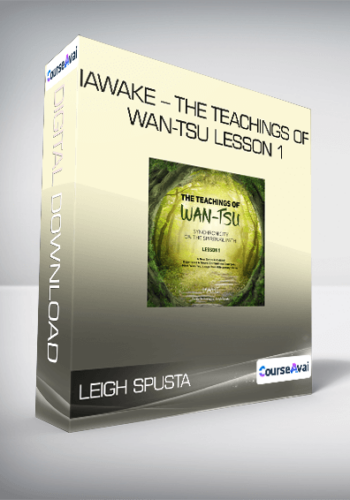 Leigh Spusta - iAwake - The Teachings of Wan-Tsu Lesson 1