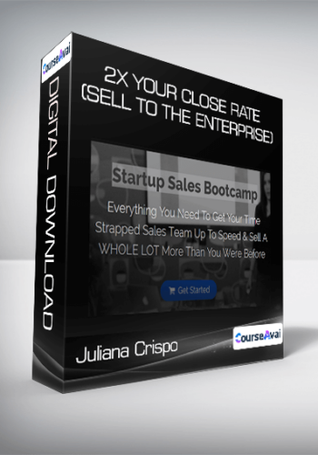 Juliana Crispo – 2X Your Close Rate (Sell To The Enterprise)