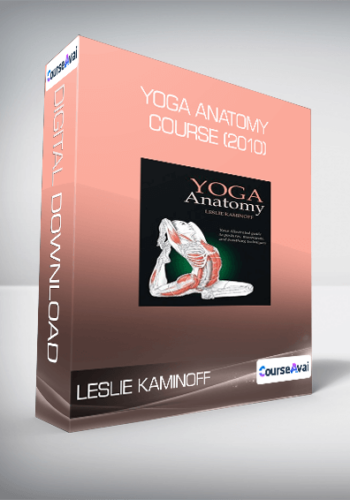 Leslie Kaminoff – Yoga Anatomy Course (2010)