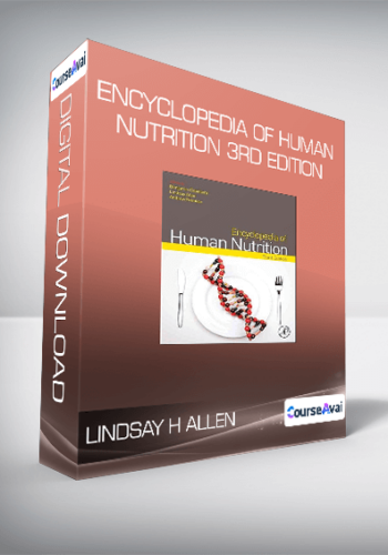 Lindsay H Allen – Encyclopedia Of Human Nutrition 3rd Edition