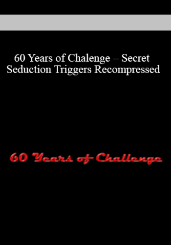 60 Years of Challenge - Secret Seduction Triggers Recompressed