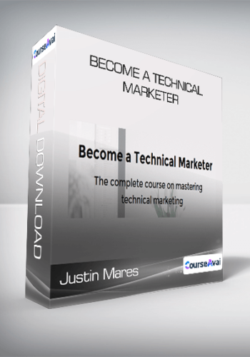 Justin Mares – Become A Technical Marketer