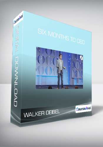 Six Months To CEO – Walker Deibel