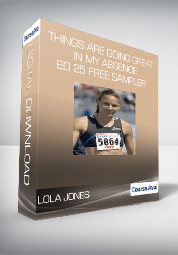 Lola Jones – Things Are Going Great In My Absence – Ed 25 Free Sampler