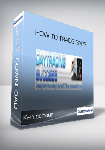 Ken calhoun - HOW TO TRADE GAPS