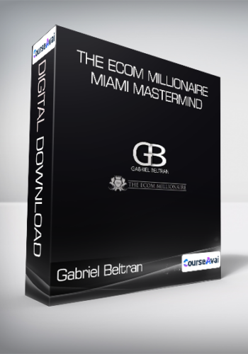 Gabriel Beltran – The Ecom Millionaire Miami Mastermind