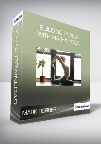 Mark Horner – Building Prana With Hatha Yoga