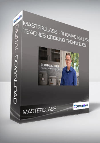 Masterclass – Thomas Keller Teaches Cooking Techniques