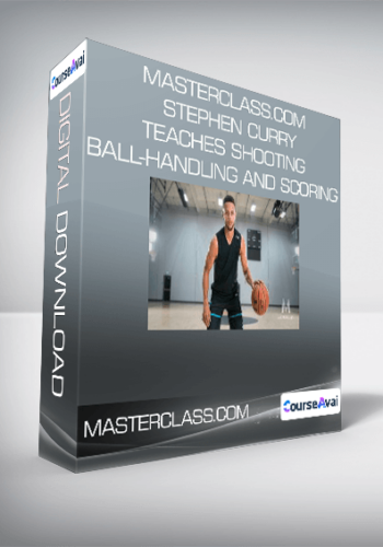 Masterclass.com – Stephen Curry Teaches Shooting – Ball-Handling And Scoring