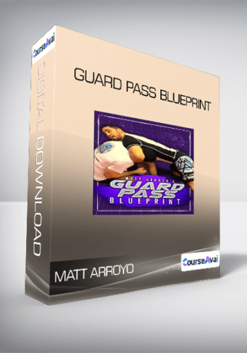 Matt Arroyo – Guard Pass Blueprint