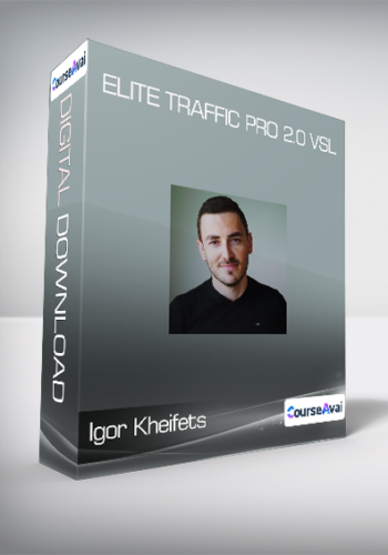 Igor Kheifets – Elite Traffic Pro 2.0 VSL