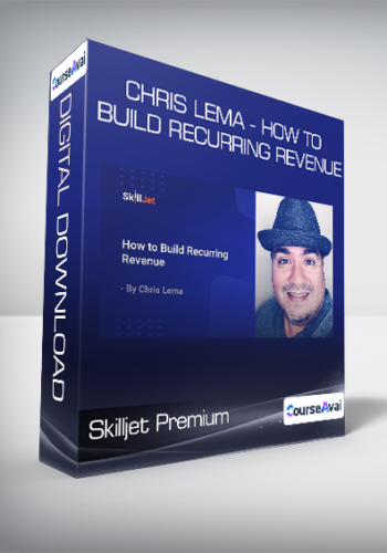 Skilljet Premium - Chris Lema - How to Build Recurring Revenue
