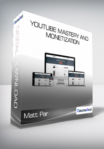Matt Par – Youtube Mastery And Monetization