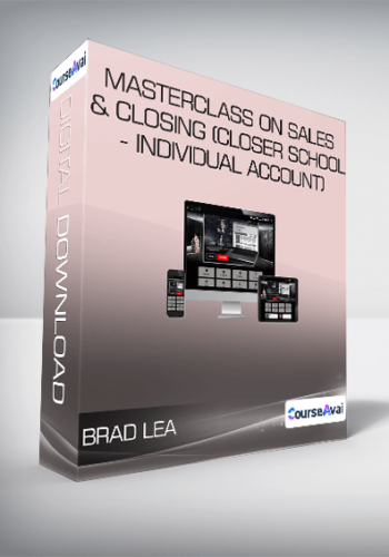 Brad Lea – Masterclass On Sales & Closing (Closer School – Individual Account)