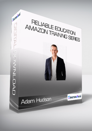 Adam Hudson – Reliable Education Amazon Training Series