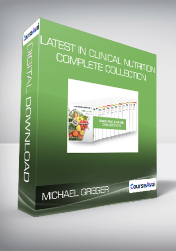 Michael Greger - Latest in Clinical Nutrition complete collection