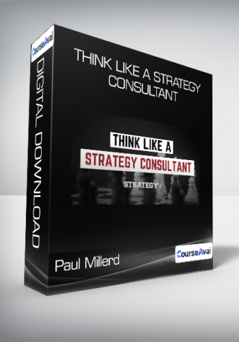 Paul Millerd - Think Like a Strategy Consultant