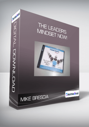 Mike Brescia – The Leader’s Mindset Now!