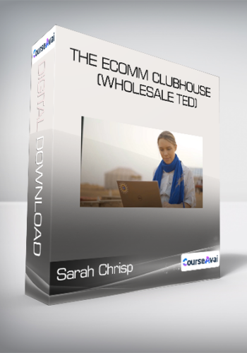 Sarah Chrisp – The Ecomm Clubhouse (Wholesale Ted)