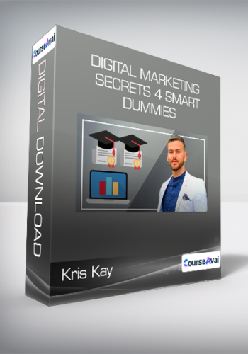 Kris Kay - Digital Marketing Secrets 4 Smart Dummies