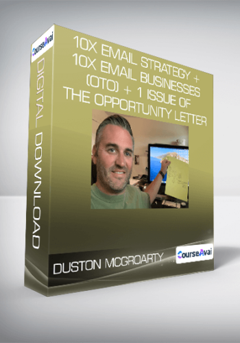 Duston McGroarty – 10X Email Strategy + 10X Email Businesses (OTO) + 1 Issue Of The Opportunity Letter