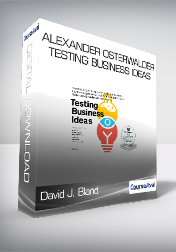 David J. Bland & Alexander Osterwalder - Testing Business Ideas