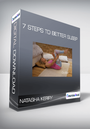 Natasha Kerry – 7 Steps To Better Sleep