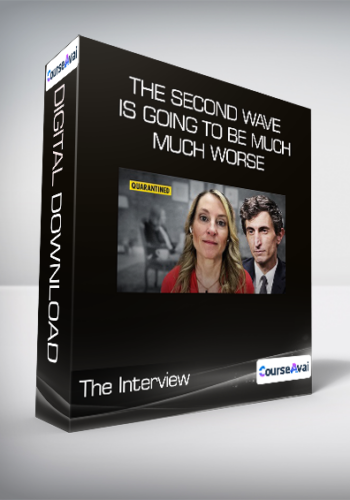The Interview – The Second Wave Is Going To Be Much – Much Worse