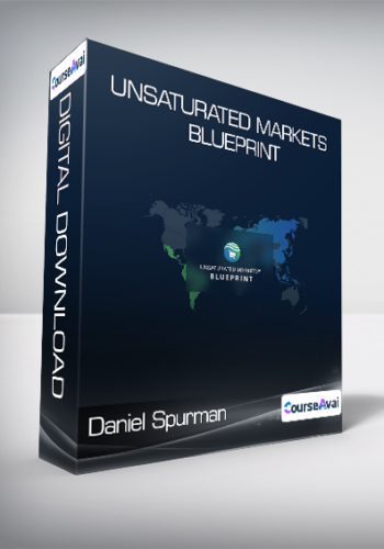 Daniel Spurman – Unsaturated Markets Blueprint