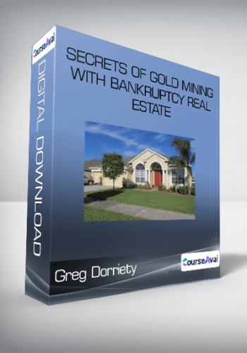 Greg Dorriety - Secrets of Gold Mining with Bankruptcy Real Estate