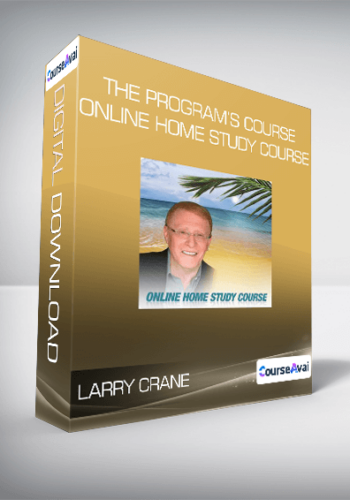 Larry Crane – The Program’s Course – Online Home Study Course