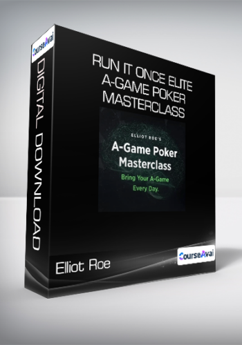 Elliot Roe - Run It Once Elite - A-Game Poker Masterclass