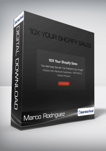 Marco Rodriguez - 10X Your Shopify Sales