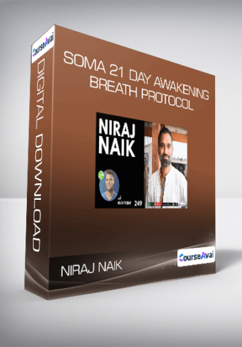 Niraj Naik - SOMA 21 Day Awakening Breath Protocol