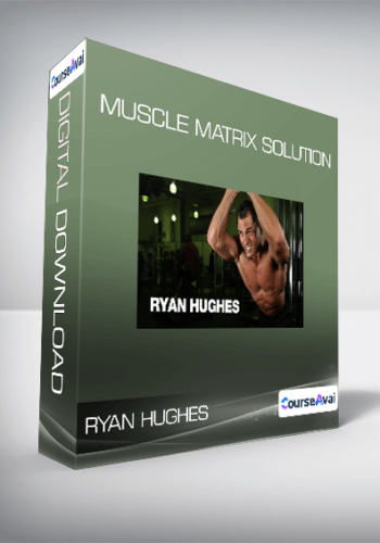 Ryan Hughes – Muscle Matrix Solution