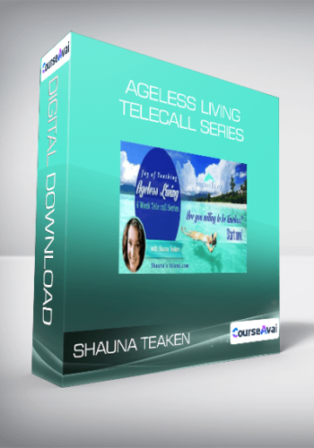 Shauna Teaken – Ageless Living Telecall Series