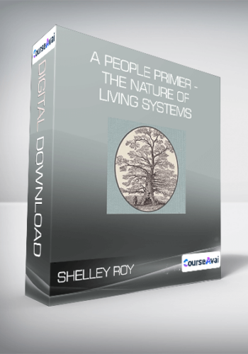 Shelley Roy – A People Primer – The Nature Of Living Systems