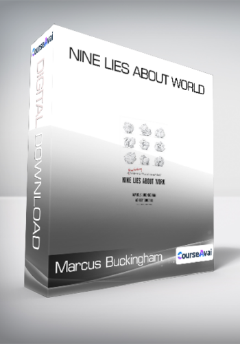 Marcus Buckingham & Ashley Goodall – Nine Lies About World