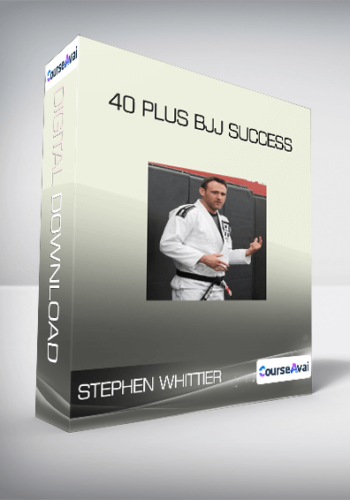 Stephen Whittier – 40 Plus BJJ Success