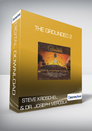 Steve Kroschel & Dr. Joseph Mercola - The Grounded 2