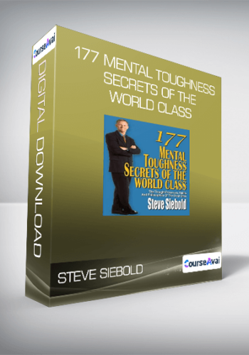 Steve Siebold - 177 Mental Toughness Secrets of the World Class