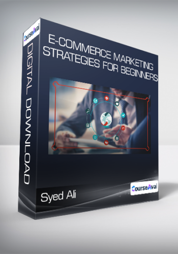Syed Ali – E-Commerce Marketing Strategies For Beginners
