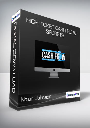 Nolan Johnson - High Ticket Cash Flow Secrets