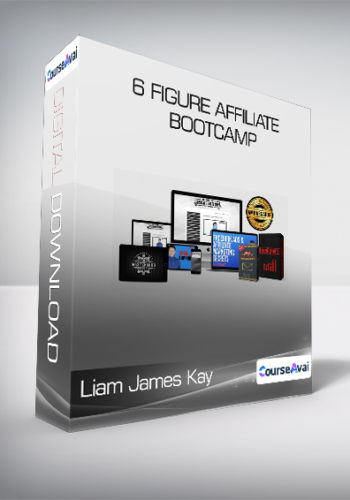 Liam James Kay - 6 Figure Affiliate Bootcamp