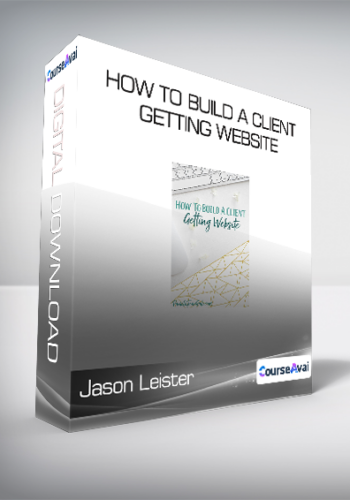 Jason Leister – How To Build A Client Getting Website