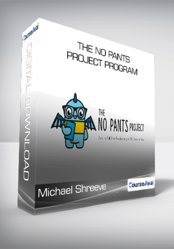 Michael Shreeve – The No Pants Project Program