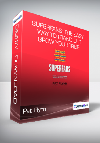 Pat Flynn - Superfans: The Easy Way to Stand Out, Grow Your Tribe, and Build a Successful Business