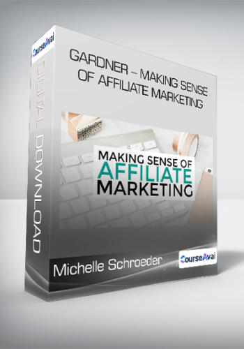 Michelle Schroeder – Gardner – Making Sense Of Affiliate Marketing